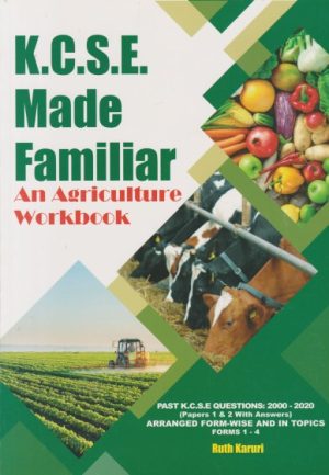 K.C.S.E Made Familiar - AGRICULTURE